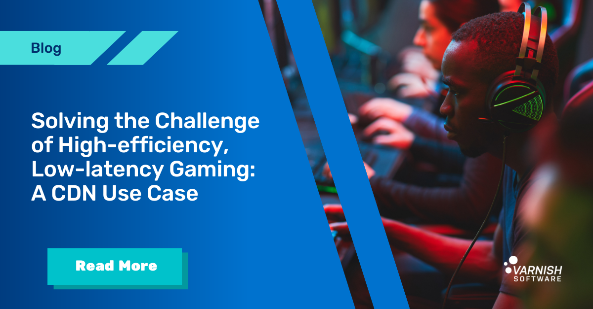 Solving the Challenge of Highefficiency, Lowlatency Gaming A CDN Use